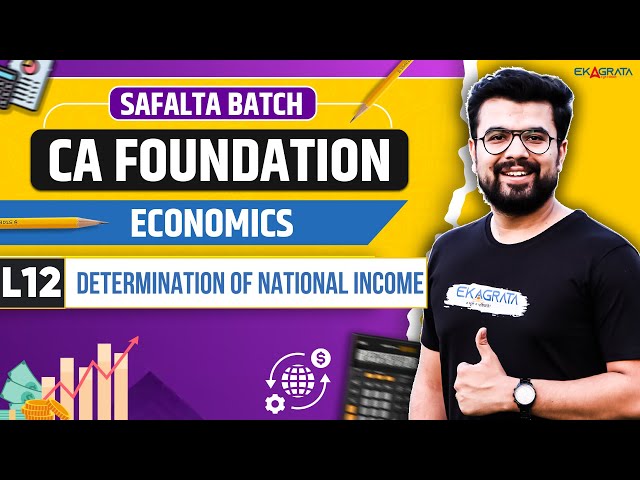 CA Foundation Economics 2025 | Chapter 6 Determination of National Income | L12 | By Jatin Dembla