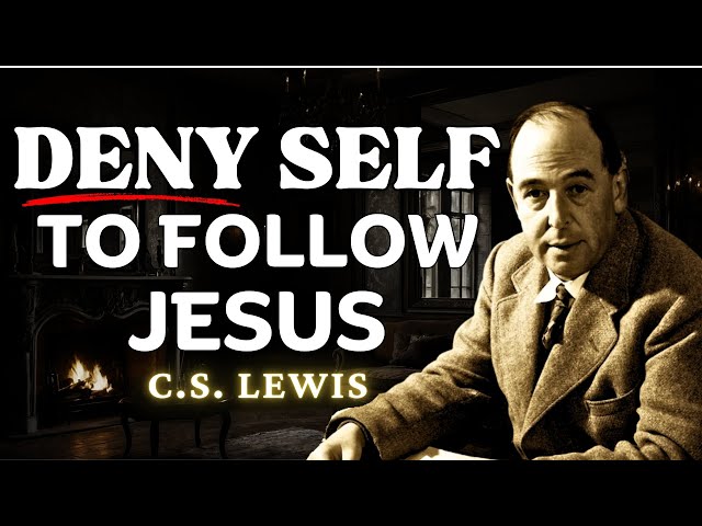 How to Die to Self to Follow Jesus | C.S Lewis Sermon 2025