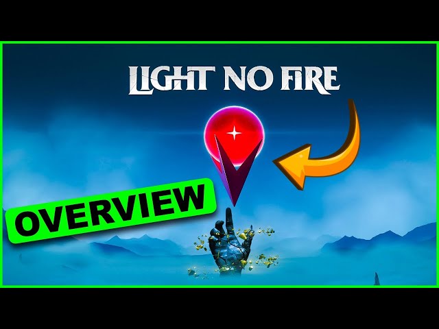 Light No Fire - Everything You Need to Know