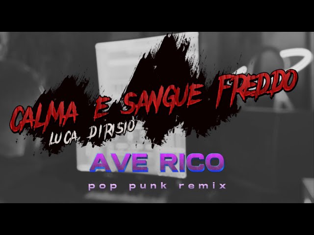 Luca Dirisio - Calma e Sangue Freddo (AVE RICO pop punk remix)