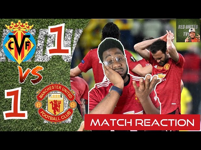 Villarreal 1-1 Man United | United Lose Final! | Match Reaction | Manchester United News