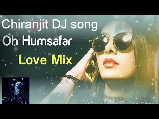 Oh Humsafar -- Sad Hindi Songs DJ Remix 2018 | Top DJ Song | Hindi DJ  Remix Song