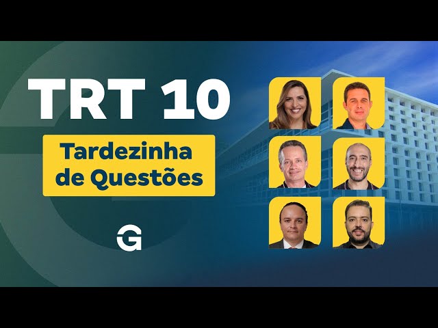 Concurso TRT 10ª | Tardezinha de Questões