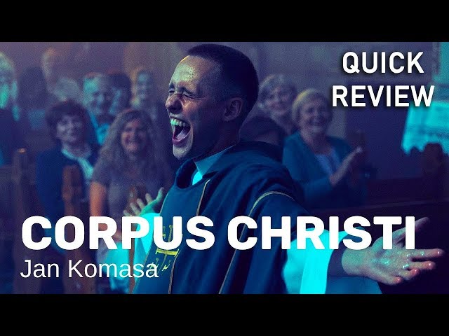 CORPUS CHRISTI (2019) - Quick Review