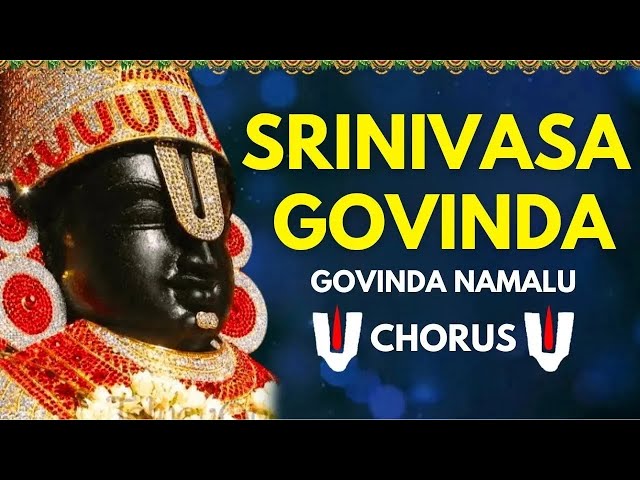 SRINIVASA GOVINDA SRI VENKATESA GOVINDA - Govinda Namalu Chorus - Bhakti Music - Tirumala Balaji