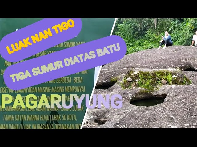 LUAK NAN TIGO II TIGA SUMUR DIATAS BATU  II PAGARUYUNG II BATUSANGKAR II WISATA SEJARAH