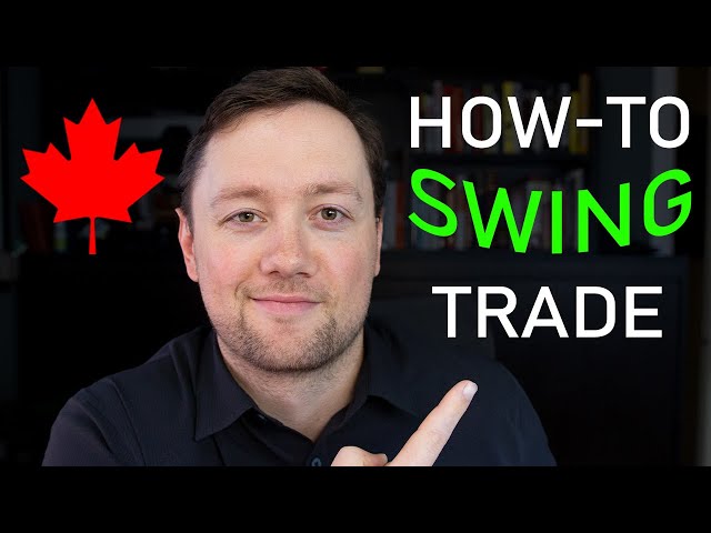 How To Swing Trade Stocks In Canada