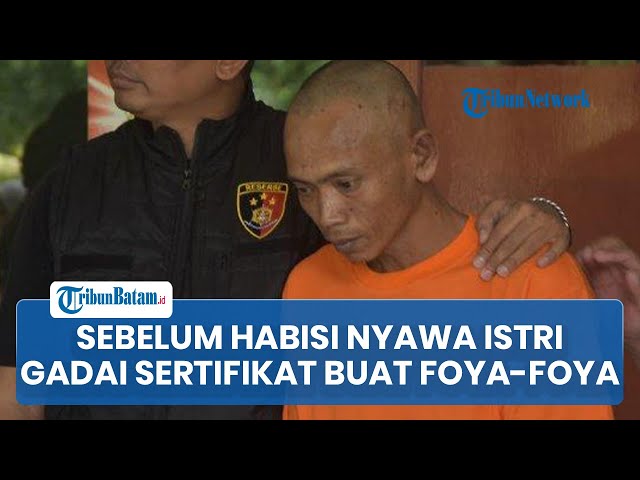 Sunardi Ternyata Mata Duitan, Sebelum Habisi Nyawa Istri, Jaminkan Sertifikat Tanah Buat Foya-Foya