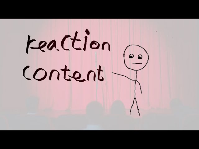 my opinion on reaction content