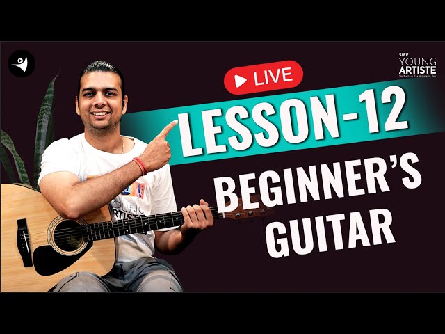 Lesson 12 | Guitar for beginners | SIFF Young Artiste #learnguitar #beginnerguitarlessons#stepbystep