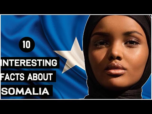 10 Interesting Facts About Somalia |Somalia Travels