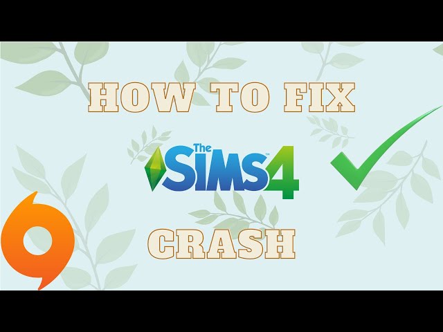 HOW TO FIX THE SIMS 4 ORIGIN CRASH | THE SIMS 4