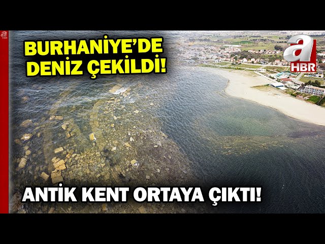 Balıkesir Burhaniye'de deniz suyu çekildi antik kent ortaya çıktı! | A Haber