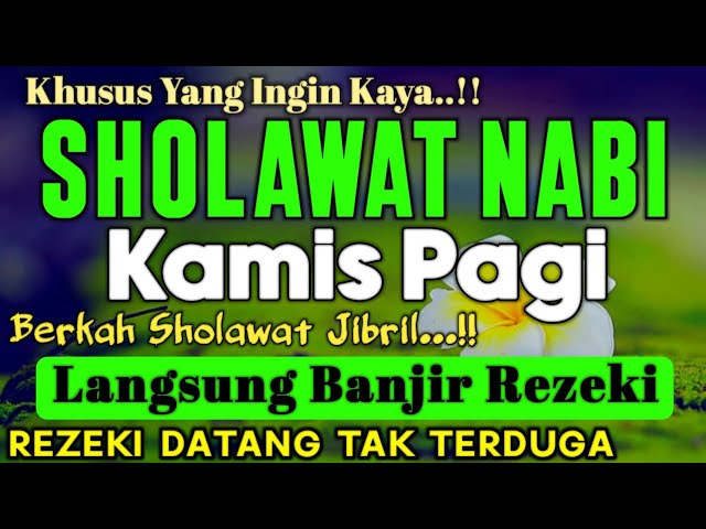 SHOLAWAT NABI MUHAMMAD SAW PENGABUL HAJAT, SHOLAWAT JIBRIL PENARIK REZEKI DARI SEGALA PENJURU