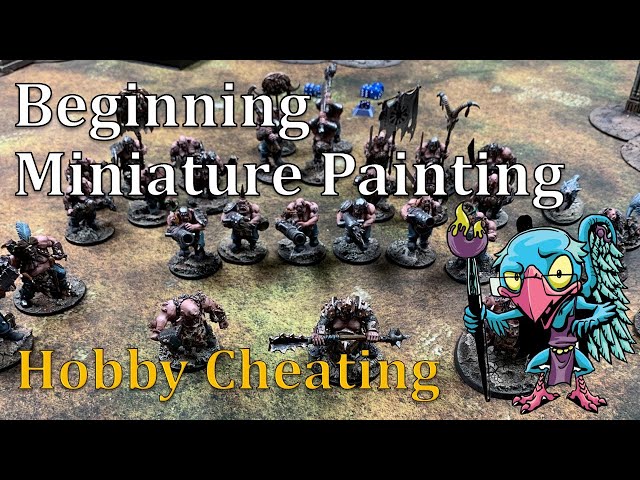 Hobby Cheating - Ultimate Guide to Beginning Miniature Painting