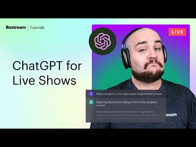 Stream Smarter, Not Harder: Using Chat GPT for Your Next Live Show