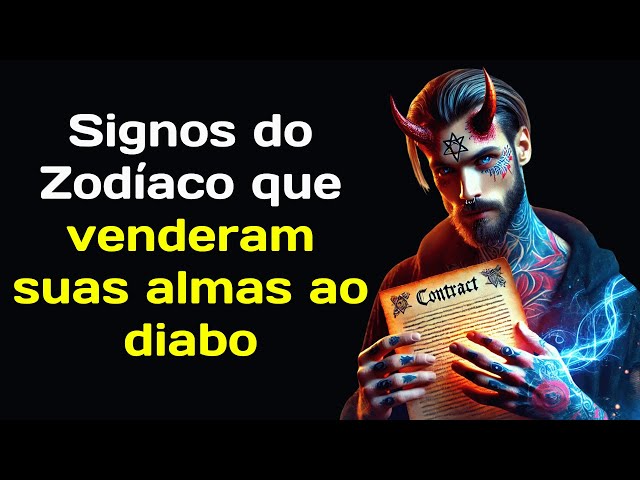 Signos do zodíaco que venderam suas almas ao diabo.