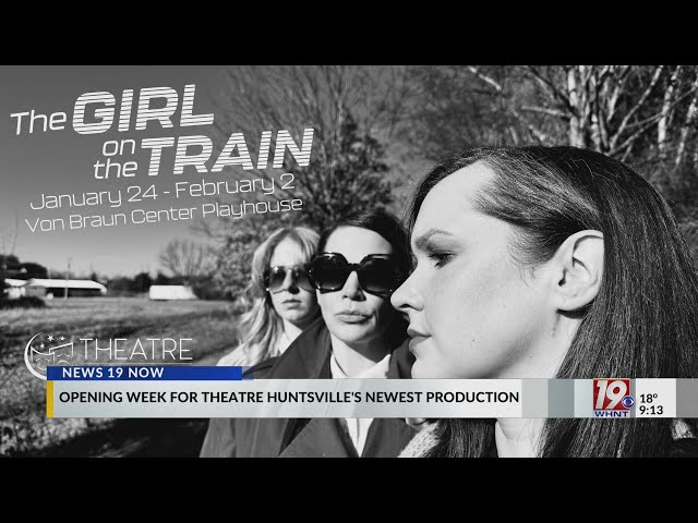 Theatre Huntsville Presents 'The Girl on the Train' | Jan. 23, 2025 | News 19 at 9 a.m.