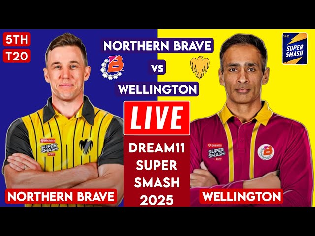 🔴 Live: Northern Brave Vs Wellington Live | 5TH T20 | NB vs WEL | Super Smash Live