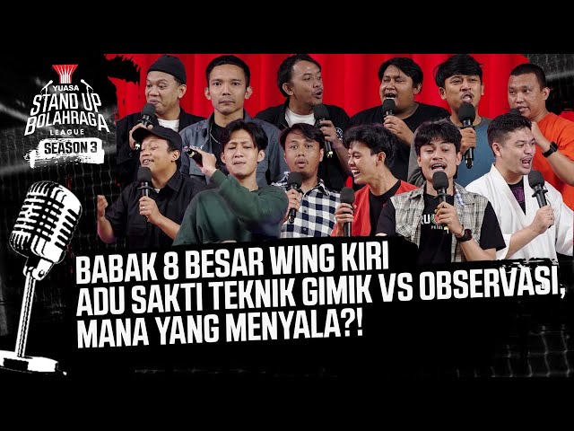 ADU SAKTI GIMIK VS OBSERVASI, MANA YG MENYALA! BABAK 8 BESAR WING KIRI - YUASA SUBL SEASON 3 - EPS 8