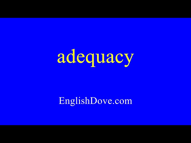 How to pronounce adequacy in American English.