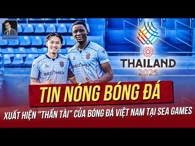 Tin nóng 7/2: Xuất hiện "Thần Tài" của bóng đá Việt Nam tại SEA Games; Cửa World Cup rộng mở