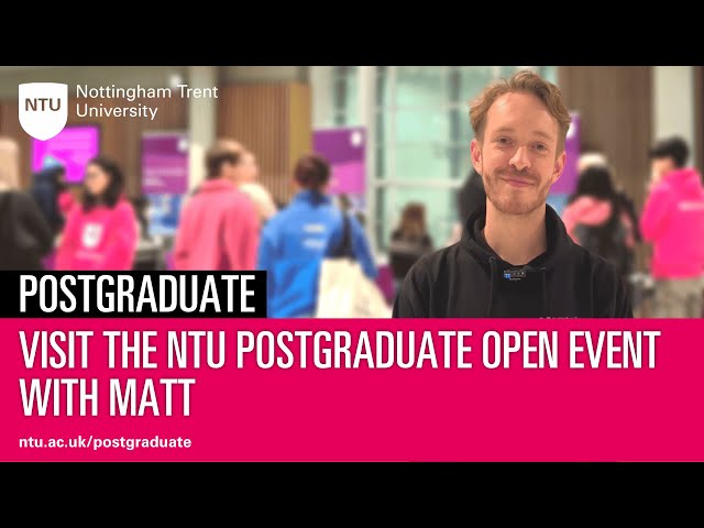 Come with us to a Postgraduate Open Event at Nottingham Trent University