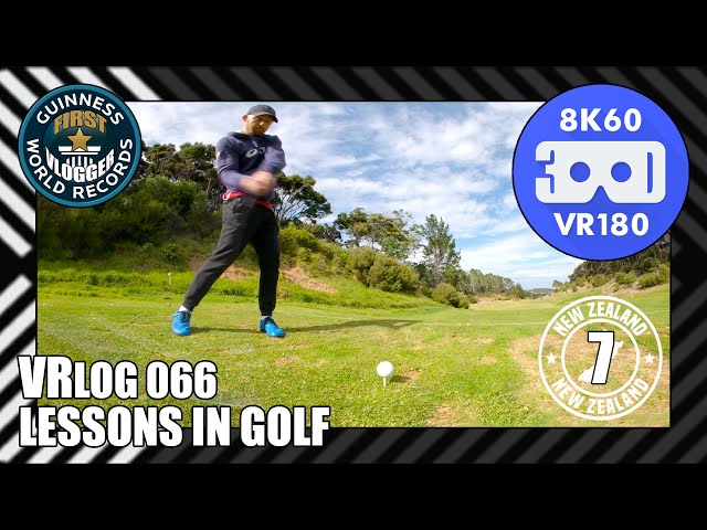 Lessons in Golf - New Zealand 7 (Entry #2388 - VRLOG 066 - VR180)