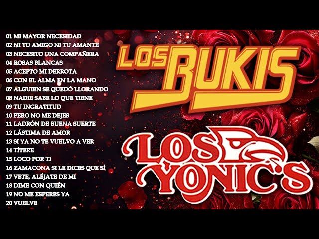 LOS BUKIS Y LOS YONICS SUS MEJORES CANCIONES ~ BUKIS Y YONICS PURAS ROMANTICAS PARA ENAMORARSE MÁS