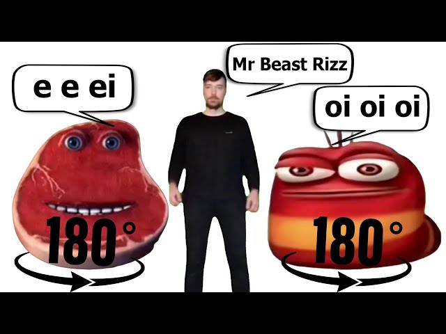 180 VR oi oi oi red larva vs e e ei i'm on vacation vs Mr Beast Rizz