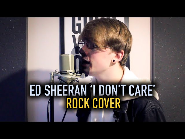 Ed Sheeran 'I Don't Care' [Rock Cover]