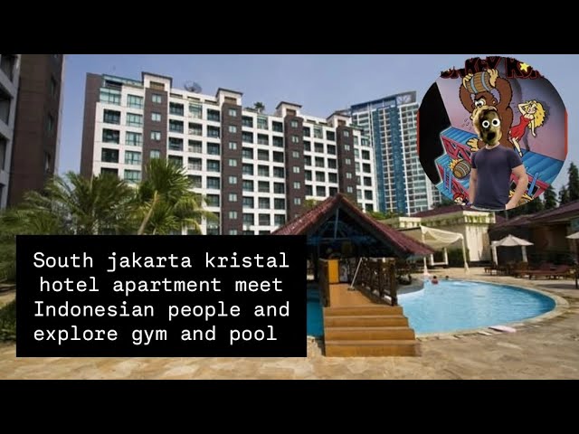 south jakarta kristal hotel apartment meet Indonesian people and explore gym and pool area