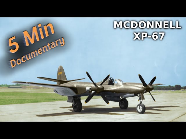 McDonnell XP-67 - 5 Minute Documentary