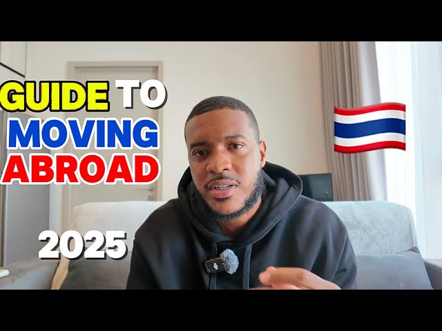 Guide to Moving Abroad (Thailand) 2025 🇹🇭 Step By Step