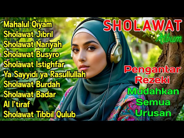 SHOLAWAT NABI VIRAL PENARIK REZEKI BULAN SYA'BAN | SHOLAWAT JIBRIL, NARIYAH, BADAR, BURDAH, BUSYRO