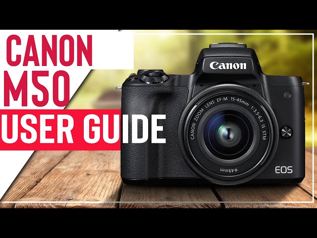 Canon M50 Tutorial | Full Beginner’s User Guide