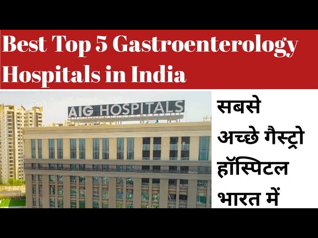 Best Gastroenterology Hospitals In India | Top 5 Gastro Hospital of India