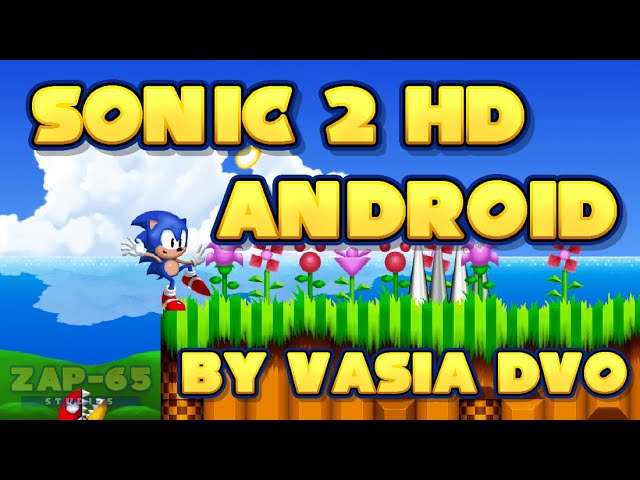 Sonic 2 HD Android Port by @vasiadvo | GAMES BY FANS #4 | #ZaP65 #Sonic