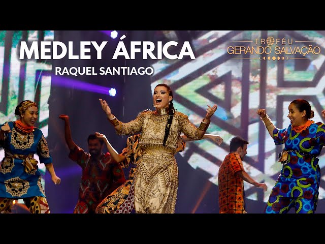 Medley África - Raquel Santiago | Troféu Gerando Salvação