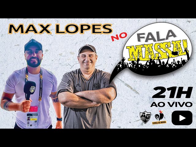 FALA MASSA COM MAX LOPES E JULIO LAZAROTTI - AO VIVO