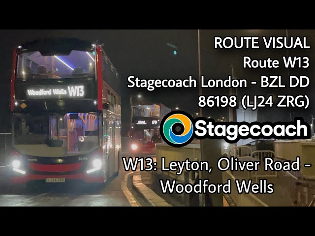 ROUTE VISUAL | W13: Leyton, Oliver Road - Woodford Wells | Stagecoach BZL DD - 86198 (LJ24 ZRG)