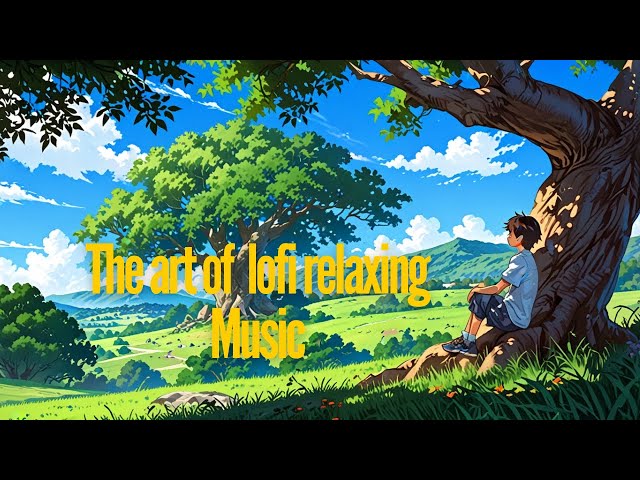 Art of Lofi  Relaxing music