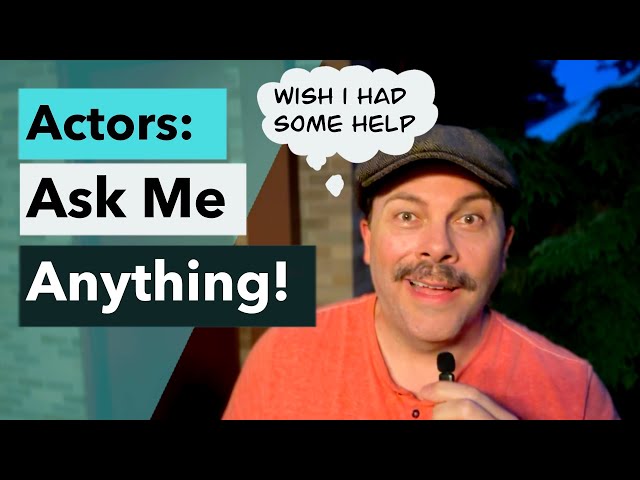 Actors: Ask Me Anything!