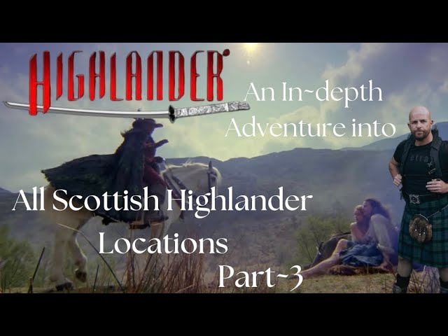 Scottish filming locations for the movie Highlander ~ part 3