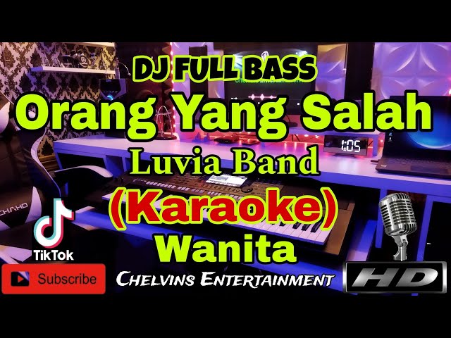 ORANG YANG SALAH - Luvia Band (KARAOKE) Versi DJ Remix || Nada Wanita || DIS minor