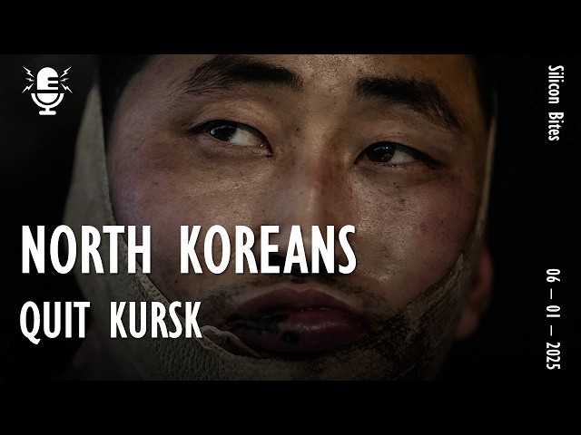 Silicon Bites #92 - North Koreans Quit Kursk After Failing to Recapture the Region from Ukraine Army