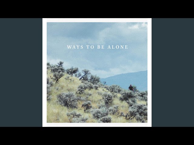 Ways to be Alone