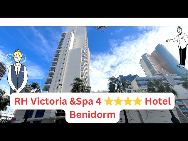 RH Victoria Hotel & Spa Benidorm Review 4 ⭐️⭐️⭐️⭐️ Hotel 🌞