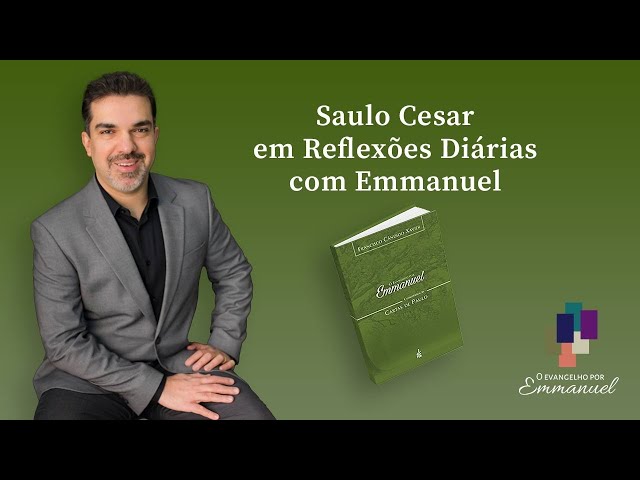 A necessidade maior - Saulo Cesar em Reflexões Diárias com Emmanuel