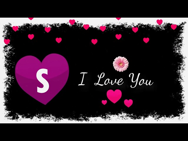 S alphabet with love heart whatsapp status video || S letter whatsapp status song download